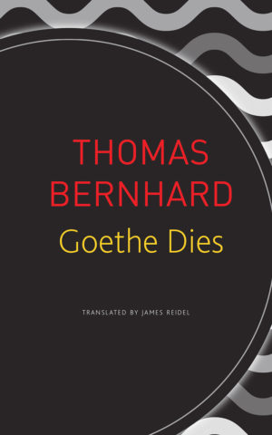 Thomas Bernhard - Goethe Dies - Book Cover
